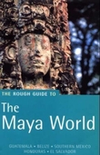 "The rough guide to the Maya world - Guatemala, Belize, southern Mexico, Honduras, El Salvador" av Peter Eltringham