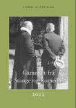 "Gammalt frå Stange og Romedal 2012" av Egil M. Kristiansen