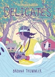 "Delicates - Deluxe edition" av Brenna Thummler