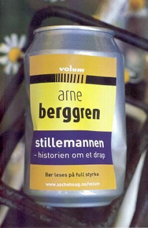 "Stillemannen - historien om et drap" av Arne Berggren