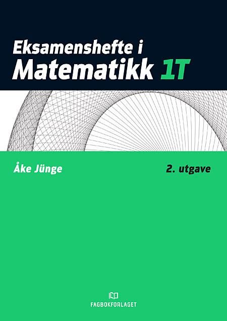 "Eksamenshefte i matematikk 1T" av Åke Jünge