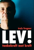 "Lev! tankekraft mot kreft" av Truls Frogner