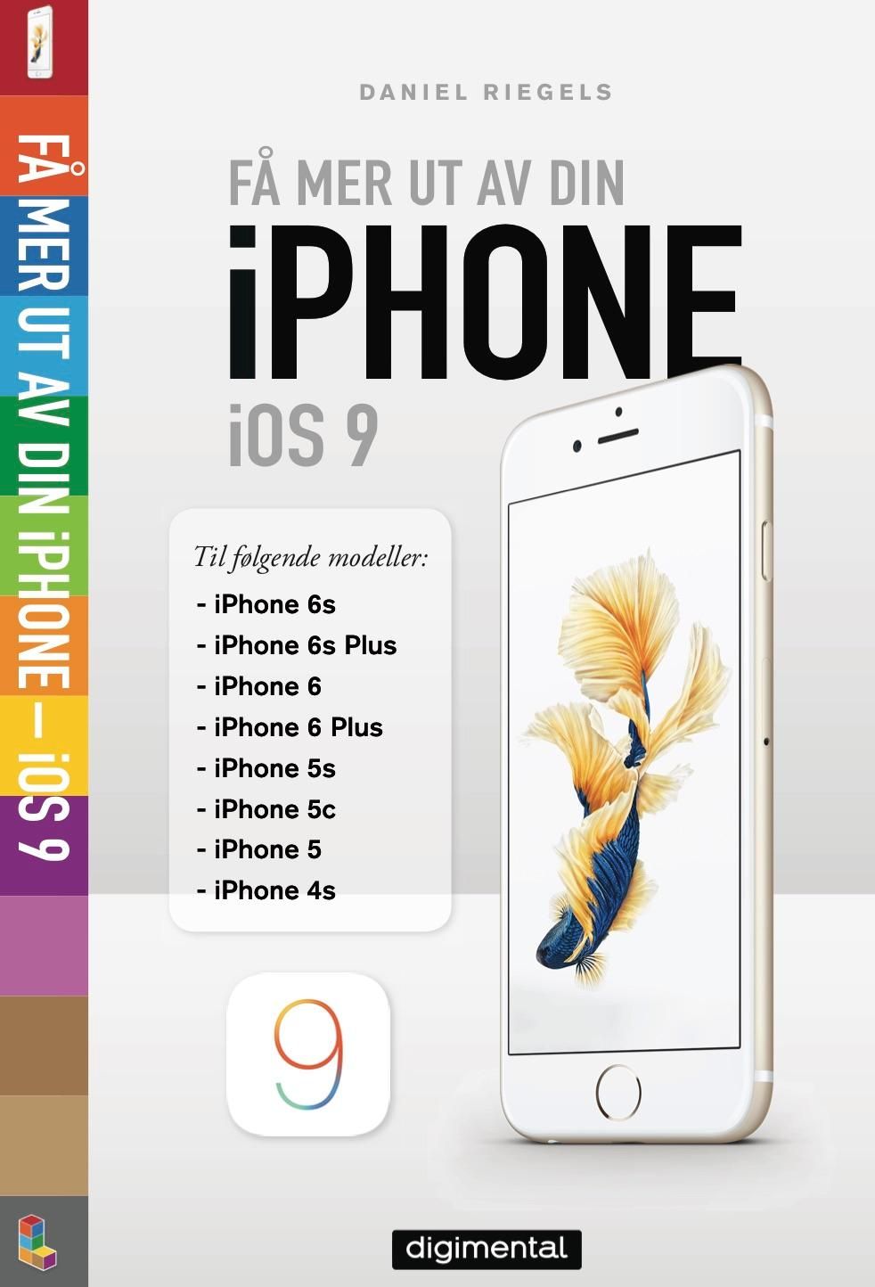 "Få mer ut av din iPhone iOS 9" av Daniel Riegels