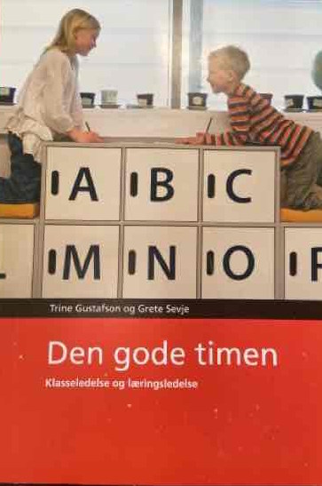 "Den gode timen - Klasseledelse og læringsledelse" av Trine Gustafson