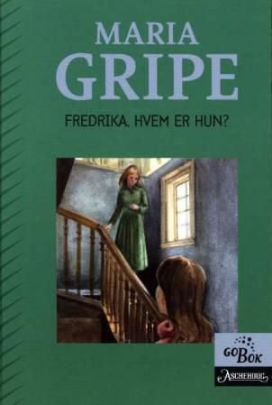 "Fredrika, hvem er hun?" av Maria Gripe