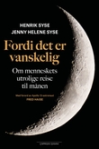 "Fordi det er vanskelig - om menneskets utrolige reise til månen" av Henrik Syse