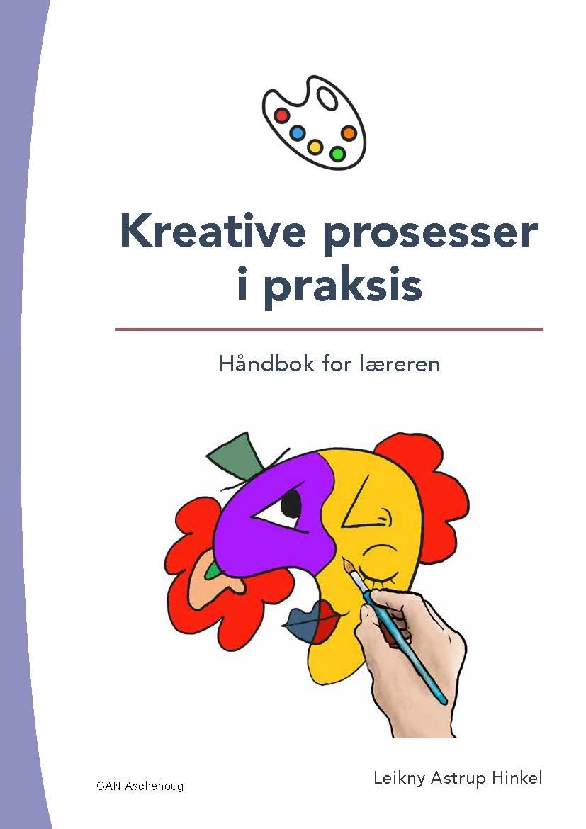 "Kreative prosesser i praksis" av Leikny Astrup Hinkel