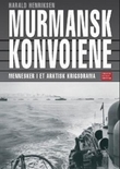 "Murmansk konvoiene - mennesker i et arktisk krigsdrama" av Harald Henriksen