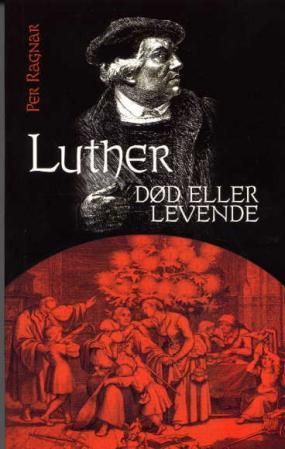 "Luther - død eller levende" av Per Ragnar