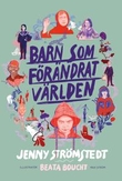 "Barn som förändrat världen" av Jenny Strömstedt