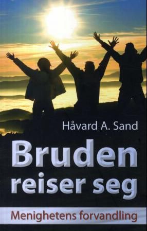 "Bruden reiser seg - menighetens forvandling" av Håvard Sand