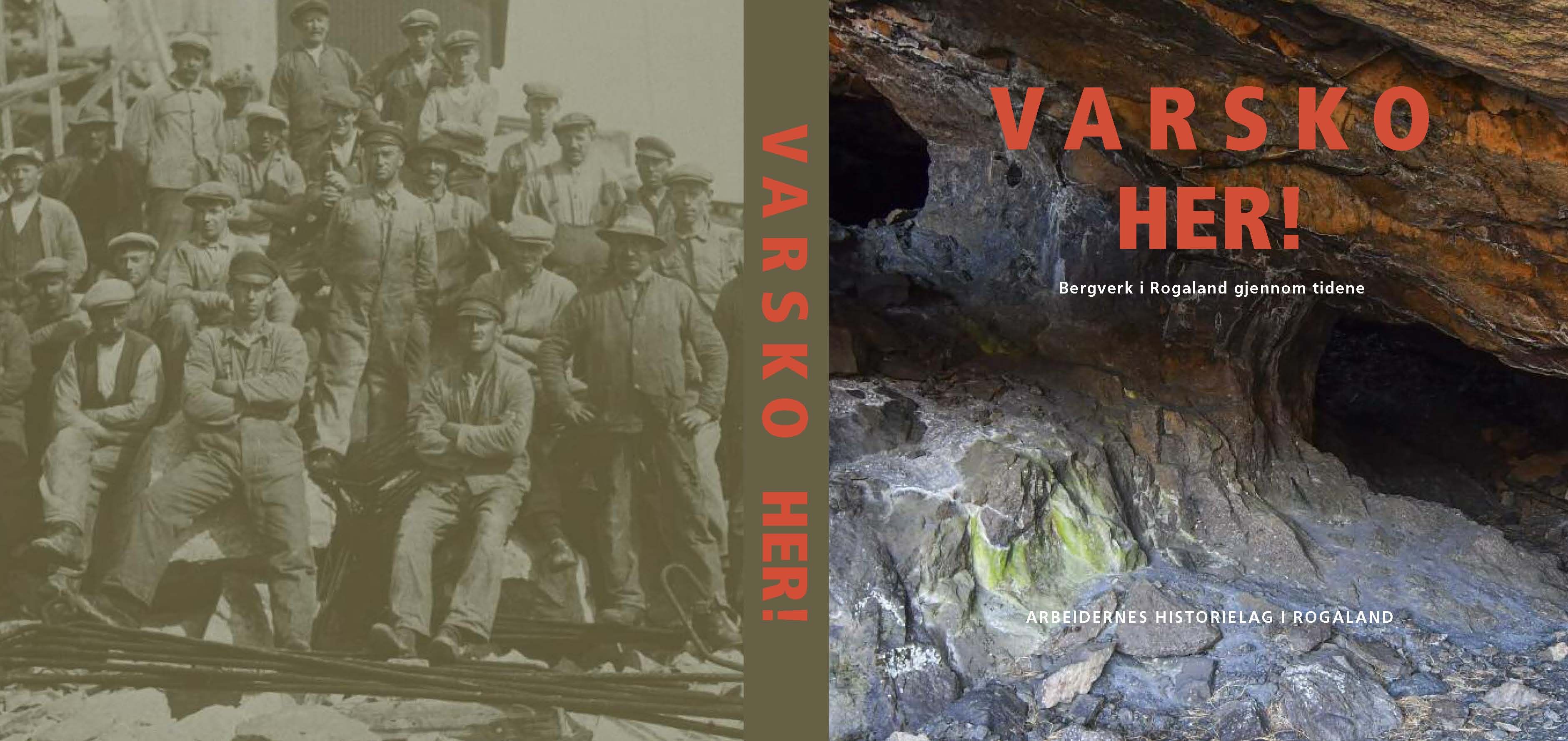 "Varsko her! - bergverk i Rogaland gjennom tidene" av Jan Magne Arntsen