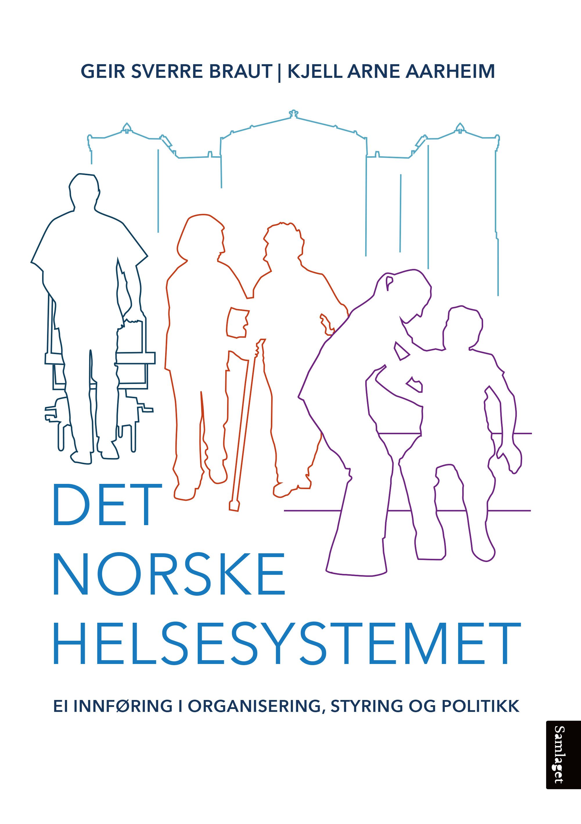 "Det norske helsesystemet - ei innføring i organisering, styring og politikk" av Geir Sverre Braut
