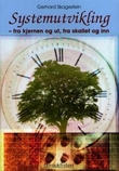 "Systemutvikling - fra kjernen og ut, fra skallet og inn" av Gerhard Skagestein