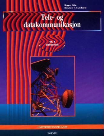 "Tele- og datakommunikasjon - VK1 elektronikk" av Roger Eide