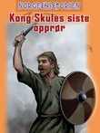 Omslagsbilde av Kong Skules siste opprør