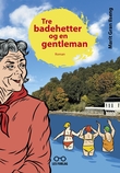 "Tre badehetter og en gentleman - roman" av Marit Gran Ilseng