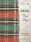 "Åklær - å kle ei seng, å veve et åkle" av Anne Grete Sandstad