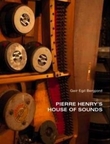 "Pierre Henry's house of sounds" av Geir Egil Bergjord