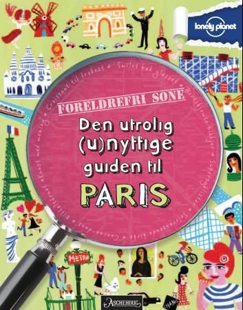 "Den utrolig (u)nyttige guiden til Paris" av Lamprell, Klay