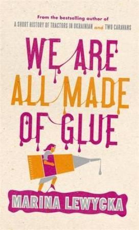 "We are all made of glue" av Marina Lewycka