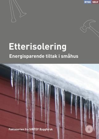"Etterisolering - energisparende tiltak i småhus" av Trond Bøhlerengen