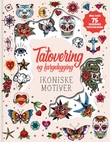 "Tatovering og fargelegging - ikoniske motiver : med over 75 vasbare tatoveringer" av Bente-Lill Øygard