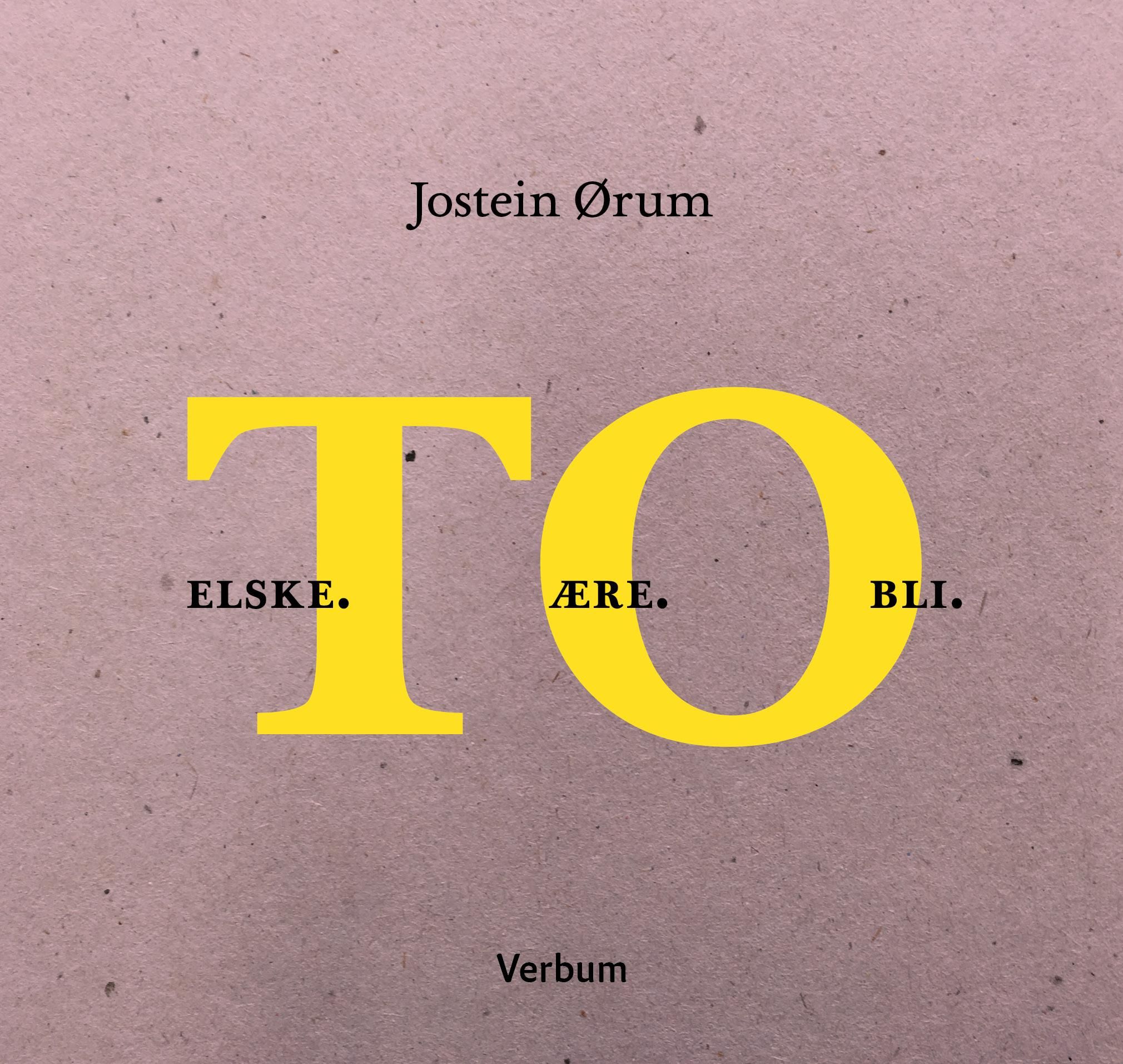 "To - elske, ære, bli" av Jostein Ørum