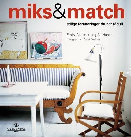 "Miks & match - stilige forandringer du har råd til" av Emily Chalmers