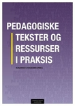 "Pedagogiske tekster og ressurser i praksis" av Susanne V. Knudsen
