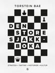 "Den store sjakkboka strategi, taktikk, historier, kultur" av Torstein Bae