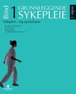 "Grunnleggende sykepleie 1 - sykepleie - fag og funksjon" av Nina Jahren Kristoffersen
