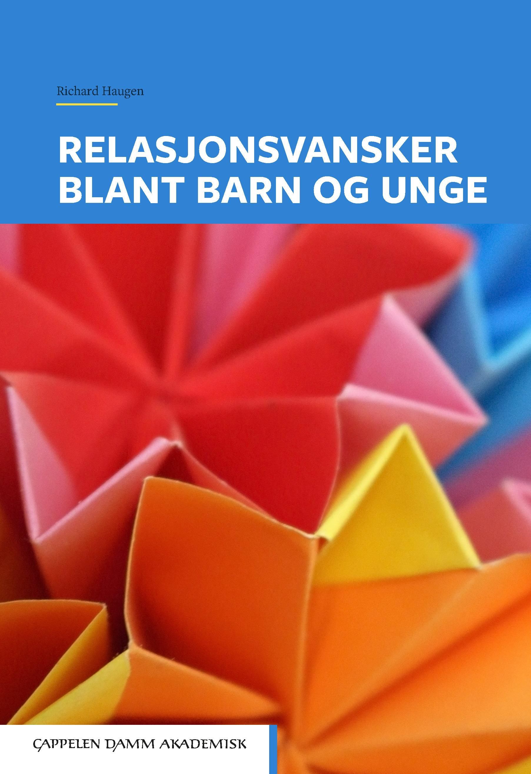 "Relasjonsvansker blant barn og unge" av Richard Haugen