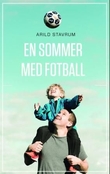"En sommer med fotball" av Arild Stavrum