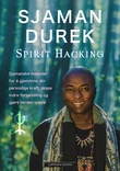 "Spirit hacking - sjamanske metoder for å gjenvinne din personlige kraft, skape indre forvandling og gjøre verden lysere" av Durek Verrett