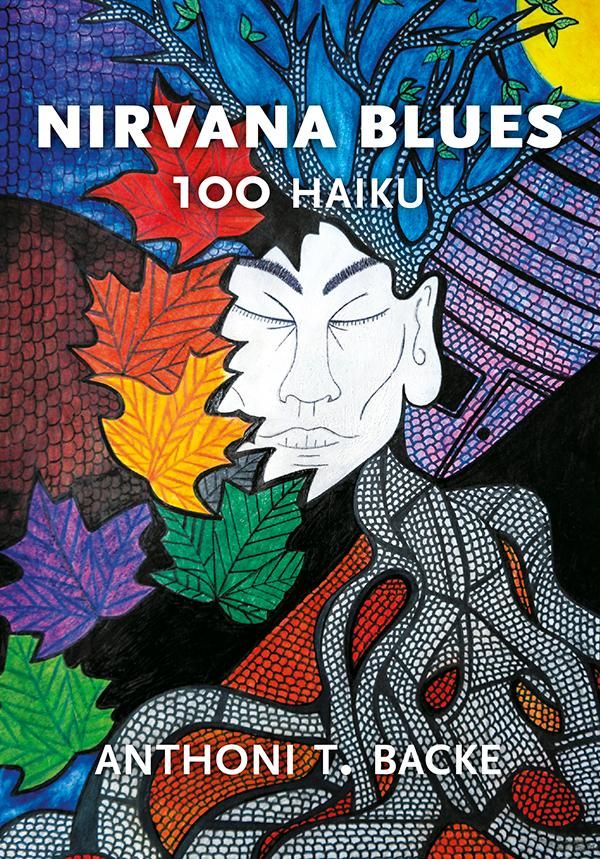 "Nirvana blues - 100 haiku" av Anthoni T. Backe