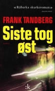 "Siste tog øst - roman" av Frank Tandberg