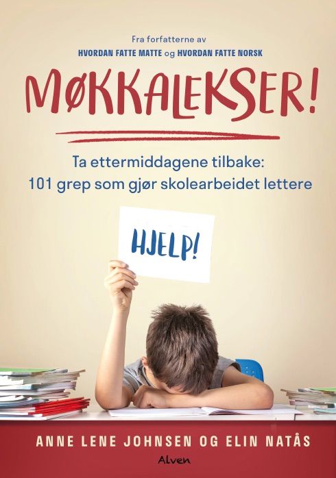 "Møkkalekser! - ta ettermiddagene tilbake : 101 grep som gjør skolearbeidet lettere" av Anne Lene Johnsen