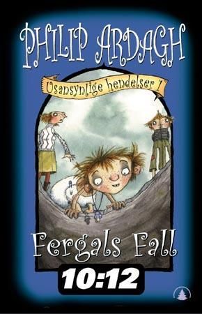 "Fergals fall, eller Raskeste vei ned - usannsynlige hendelser 1" av Philip Ardagh