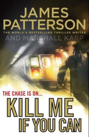 "Kill me if you can" av James Patterson