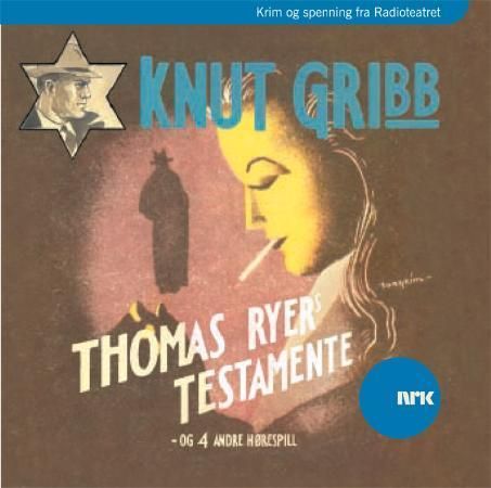 "Knut Gribb - Thomas Ryers testamente, og 4 andre hørespill" av Gunnar Staalesen