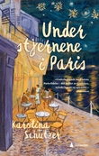 "Under stjernene i Paris" av Karolina Schützer