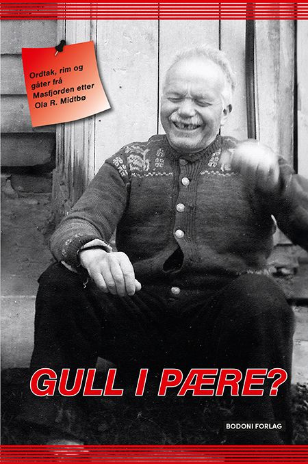 "Gull i pære? - ordtak, rim og gåter frå Masfjorden etter Ola R. Midtbø" av Ola R. Midtbø