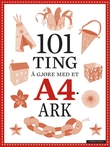 "101 ting å gjøre med et A4-ark" av Sarah Dennis