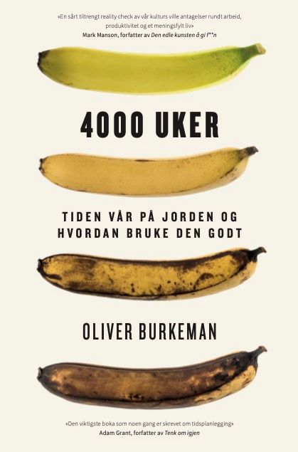 "4000 uker - tiden vår på jorden og hvordan bruke den godt" av Oliver Burkeman