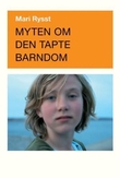 "Myten om den tapte barndom" av Mari Rysst