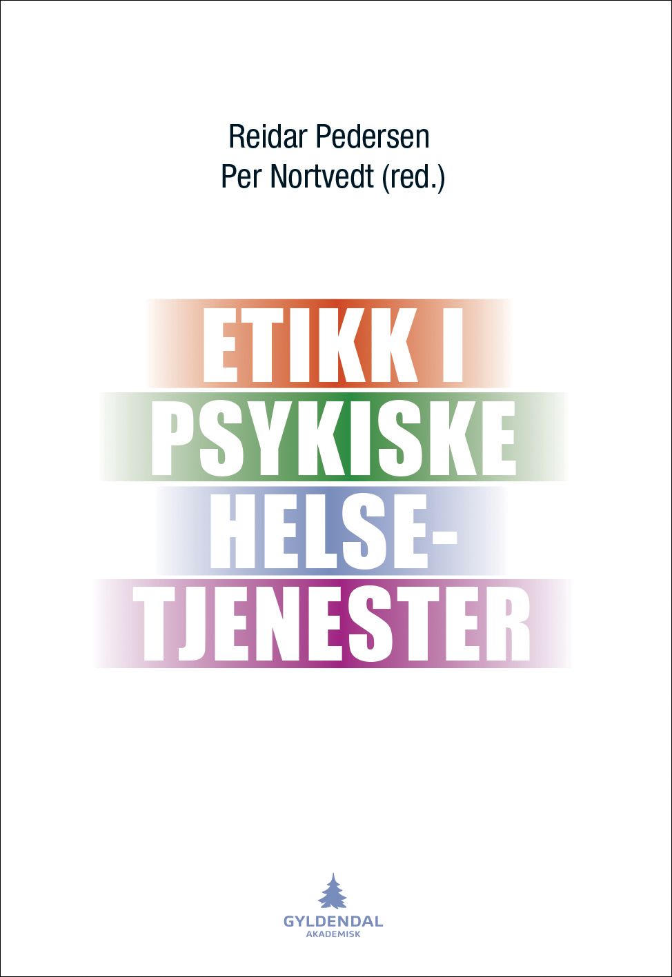 "Etikk i psykiske helsetjenester" av Reidar Pedersen
