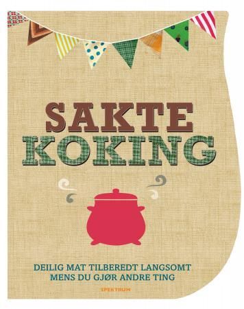 "Sakte koking - deilig mat tilberedt langsomt mens du gjør andre ting" av Robin Donovan