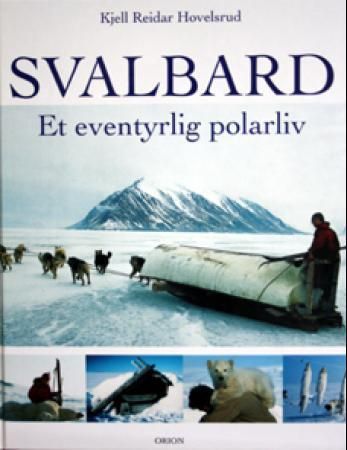 "Svalbard - et eventyrlig polarliv" av Kjell-Reidar Hovelsrud