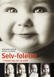 "Selv-følelse - å forstå seg selv og andre" av Marianne Brodin